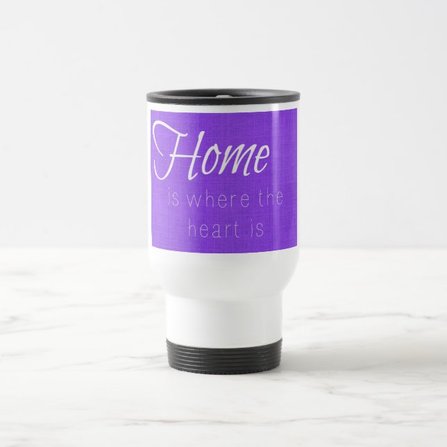 Home Is Where the Heart Is Purple Travel Mug (Center)