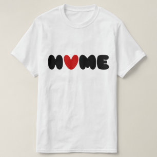 Home Is Where The Heart Is T-Shirt