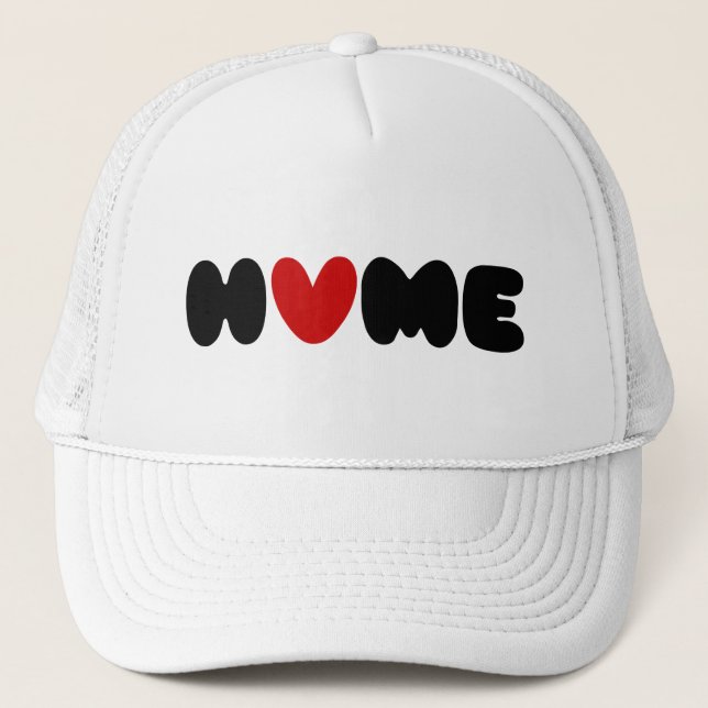 Home Is Where The Heart Is Trucker Hat (Front)