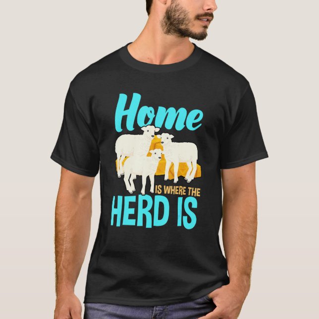 Home Is Where The Herd Is Surprise For Farming Far T-Shirt (Front)