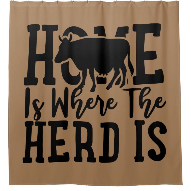 Home Is Where The Herd Is with Cow Shower Curtain (Front)