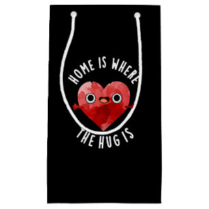 Home Is Where The Hug Is Funny Heart Pun Dark BG Small Gift Bag