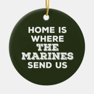 Home is Where the Marines Send Us Circle Ornament