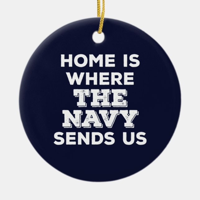 Home is Where the Navy Sends Us Circle Ornament (Front)