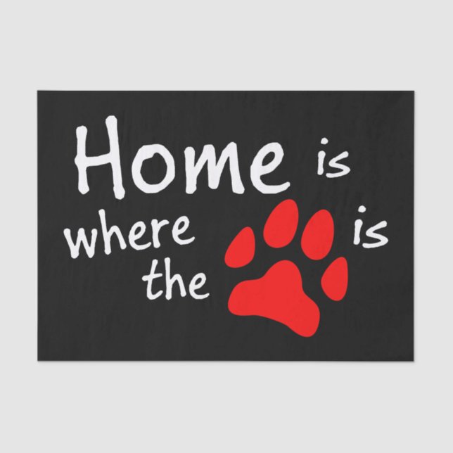 Home is where the paw print is Black Tissue Paper (Front)