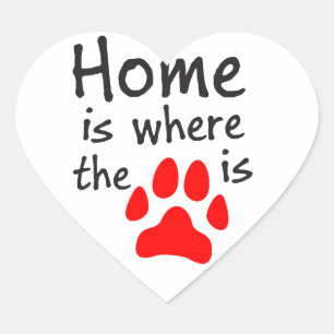 Home is where the paw print is Heart Stickers