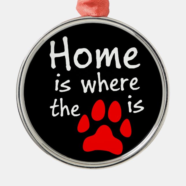 Home is where the paw print is metal tree decoration (Front)
