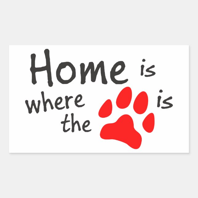 Home is where the paw print is rectangular sticker (Front)