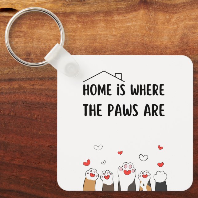 Home is Where the Paws Are Funny Cute Key Ring (Front)