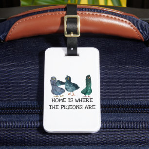 Home is Where the Pigeons are   Luggage Tag