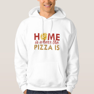 Home Is Where The Pizza Is Hoodie