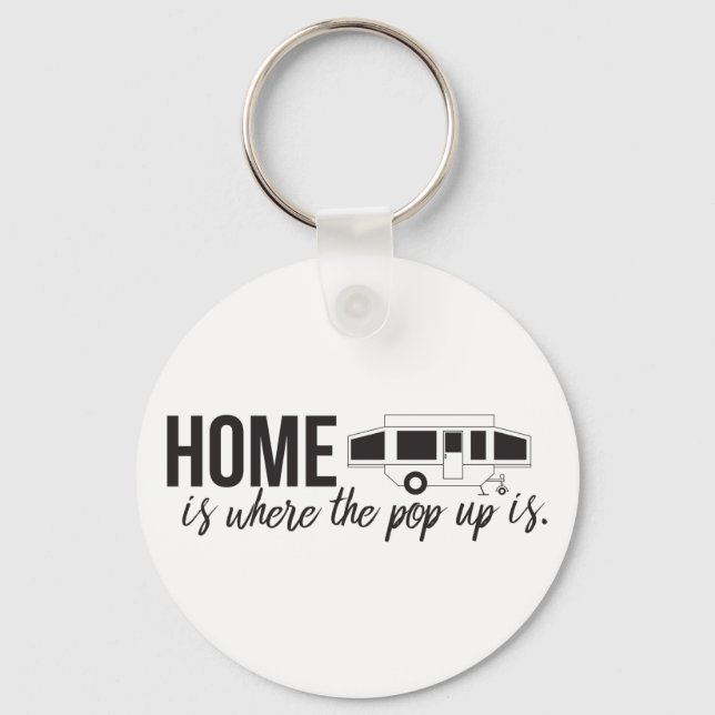 Home is Where the Pop Up is Key Ring (Front)