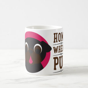 Home Is Where The Pug Is Coffee Tea Mug
