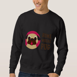 Home Is Where The Pug Is Fawn Pug Classic T-Shirt Sweatshirt