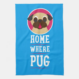 Home Is Where The Pug Is fawn Pug Tea Towel