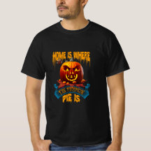 home is where the pumpkin pie is T-Shirt