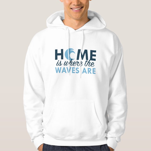 Home Is Where The Waves Are Hoodie (Front)