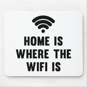 Home Is Where The Wifi Is Mouse Mat