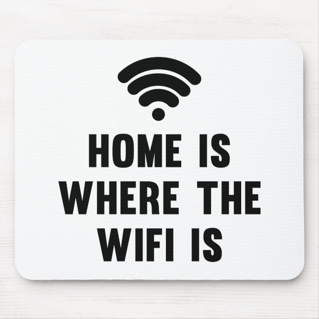 Home Is Where The Wifi Is Mouse Mat (Front)