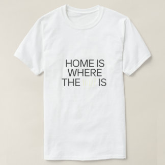 Home is where the WIFI is T-Shirt