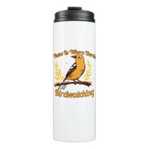 Home Is Where There's Birdwatching Thermal Tumbler