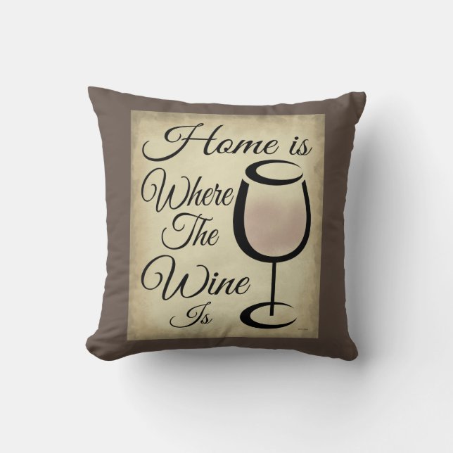 Home Is Where This Wine Is Throw Pillow Brown (Front)