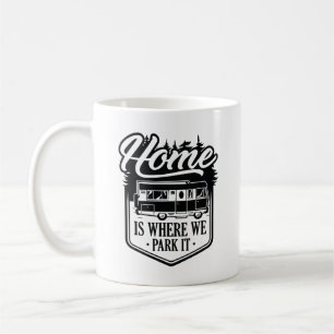 Home Is Where We Park It Coffee Mug
