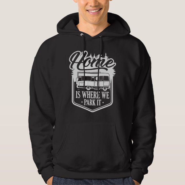 Home Is Where We Park It Hoodie (Front)