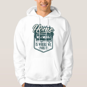 Home Is Where We Park It Hoodie