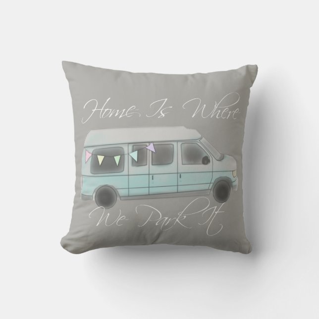 Home Is Where We Park It Pillow (Front)