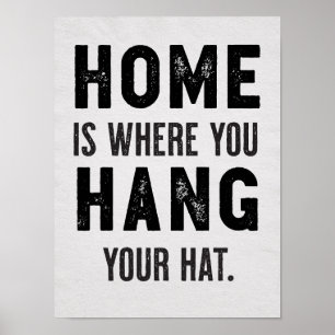 "Home Is Where You Hang Your Hat" Typography Art Poster
