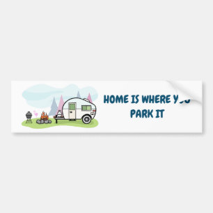 Home is where you park it bumper sticker