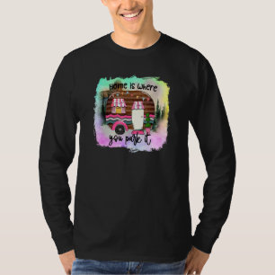 Home Is Where You Park It Camper Rv Park T-Shirt