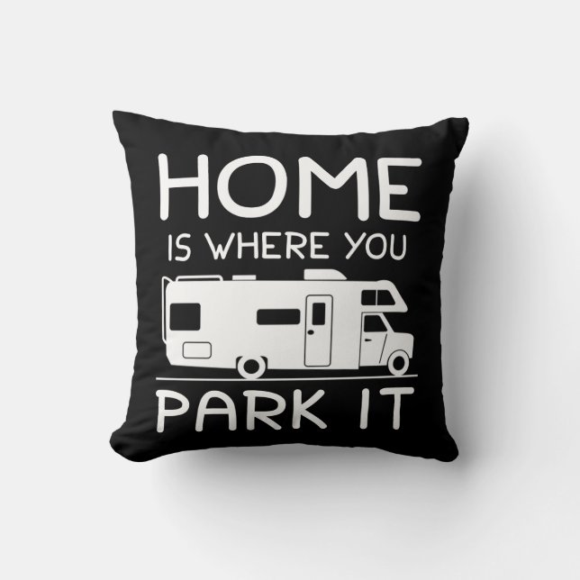 Home Is Where You Park It Funny Camper Cushion (Front)