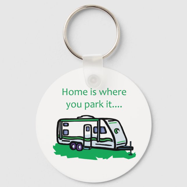 Home is where you park it. key ring (Front)