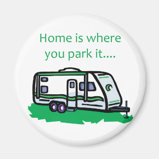 Home is where you park it. magnet