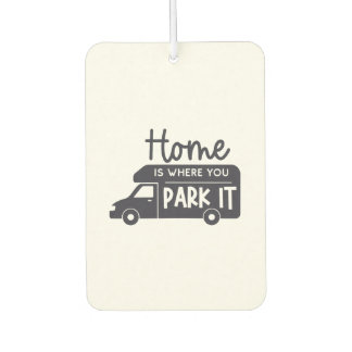 home is where you park it travel camper van life  car air freshener