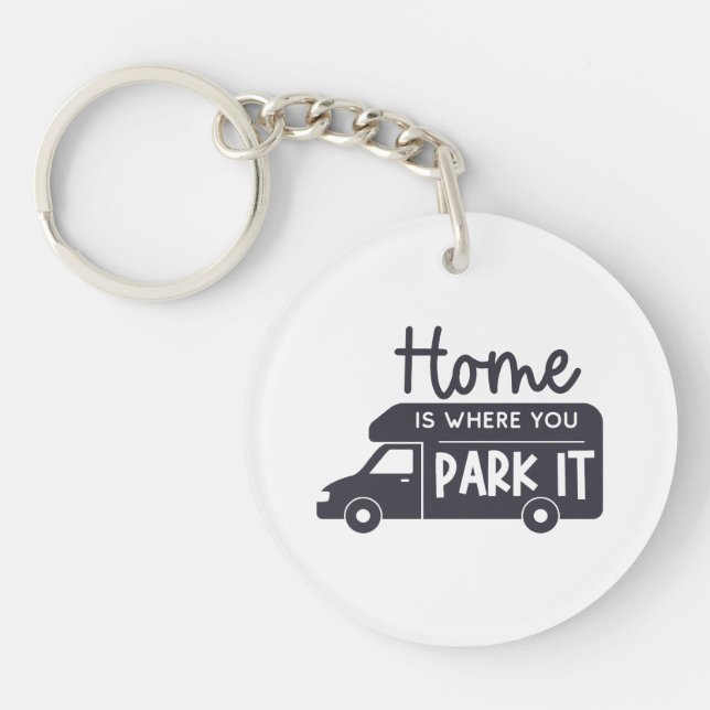 home is where you park it travel camper van life  key ring (Front)