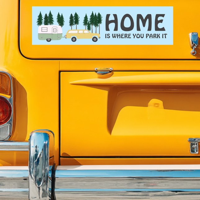HOME IS WHERE YOU PARK IT travel trailer RVing Bumper Sticker (HOME IS WHERE YOU PARK IT travel trailer RVing Bumper Sticker
)