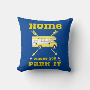 HOME IS WHERE YOU PARK IT van life Cushion