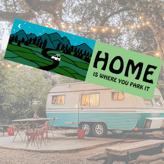 HOME IS WHERE YOU PARK IT Vanlife Camping RVing Bumper Sticker