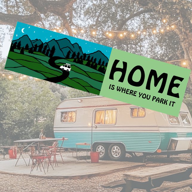 HOME IS WHERE YOU PARK IT Vanlife Camping RVing  Bumper Sticker (HOME IS WHERE YOU PARK IT Vanlife Camping RVing Bumper Sticker
)