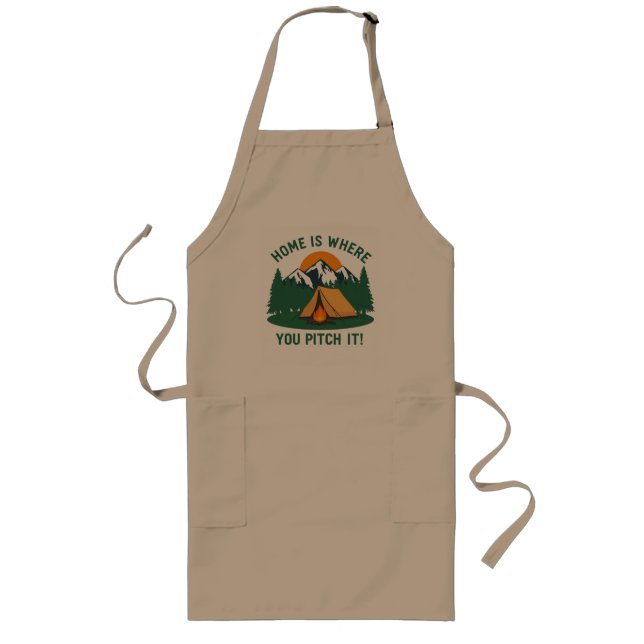Home Is Where You Pitch It – Camping & Outdoor Long Apron (Front)
