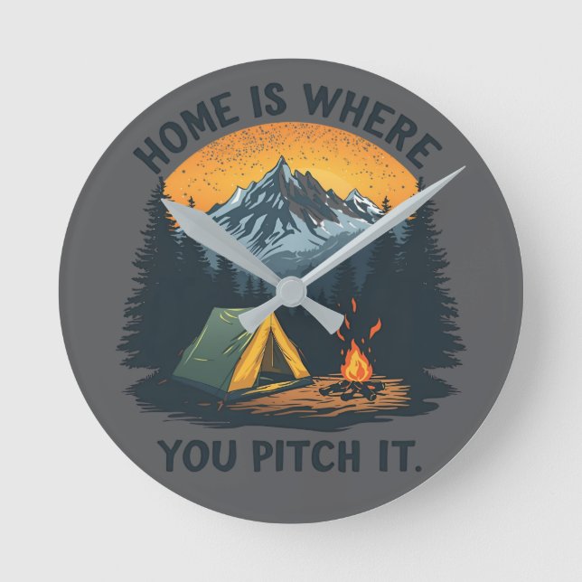 Home Is Where You Pitch It – Camping & Outdoor Round Clock (Front)