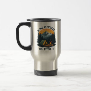 Home Is Where You Pitch It – Camping & Outdoor Travel Mug