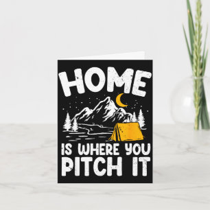 Home is where you pitch it tent camping outdoor  card
