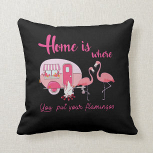 Home Is Where You Put Your Flamingos Custom Gift Cushion