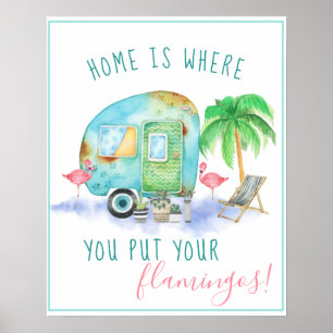 Home Is Where You Put Your Flamingos Watercolor Poster