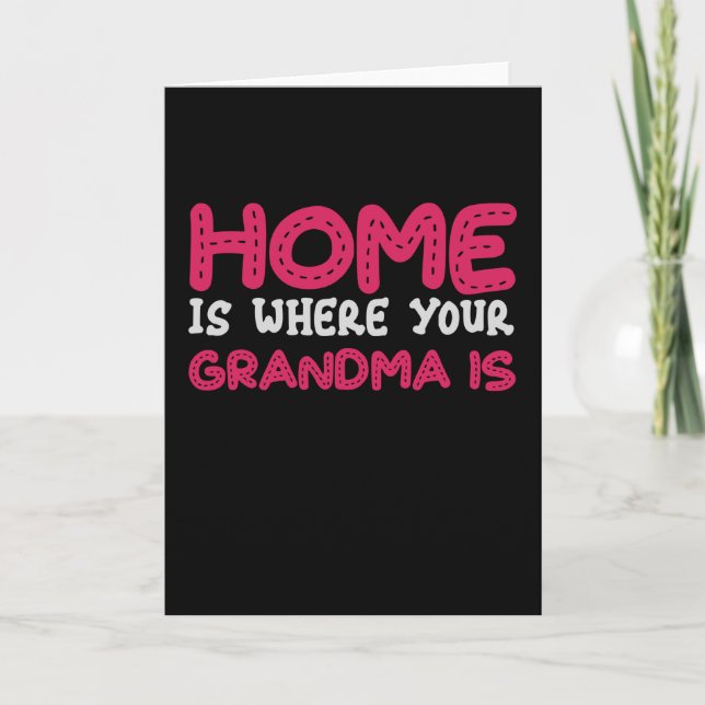 Home is where your Grandma is Card (Front)