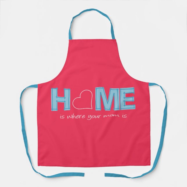 Home is where your mum is apron (Front)